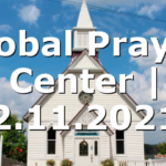 Global Prayer Center | 2.11.2021