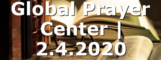 Global Prayer Center | 2.4.2020