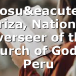 Josué Ariza, National Overseer of the Church of God in Peru