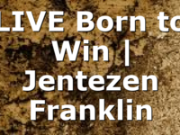 LIVE Born to Win | Jentezen Franklin