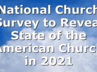 National Church Survey to Reveal State of the American Church in 2021