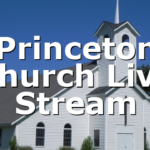 Princeton Church Live Stream