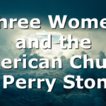 Three Women and the American Church | Perry Stone