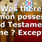 Was there demon posses in Old Testament time ? Except…