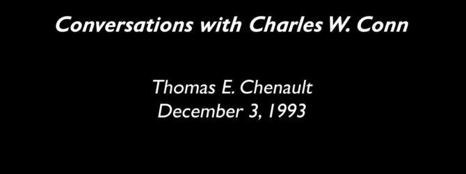 Conversations with Charles W. Conn: Thomas E. Chenault