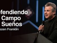 Defendiendo Tu Campo de Sueños | Jentezen Franklin