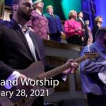 February 28, 2021 Praise and Worship