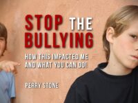 Stop The Bullying – How This Impacted Me And What You Can Do | Perry Stone