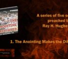 The Anointing Revisited: 1. The Anointing Makes the Difference