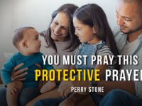 You Must Pray This Protective Prayer | Perry Stone