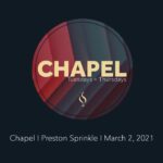 Chapel with Preston Sprinkle