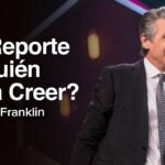 ¿El Reporte de Quién Vas a Creer? | Jentezen Franklin