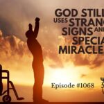 God Still Uses Strange Signs and Special Miracles | Episode #1068 | Perry Stone