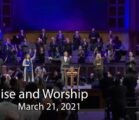 March 21, 2021 Praise and Worship