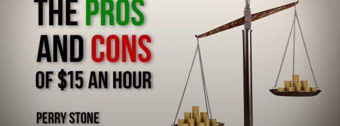 The Pros and Cons of $15 an Hour | Perry Stone