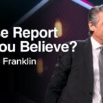 Whose Report Will You Believe? | Jentezen Franklin