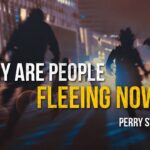 Why Are People Fleeing Now? | Perry Stone