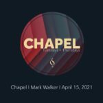 Chapel with Dr. Mark Walker