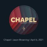 Chapel with Jason Browning