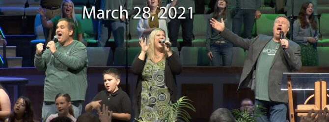 March 28, 2021 Praise and Worship