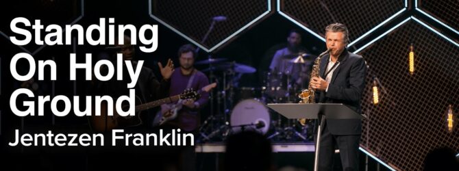 Standing on Holy Ground | Jentezen Franklin