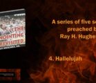 The Anointing Revisited: Ray H. Hughes Sr. Preaches “Hallelujah”