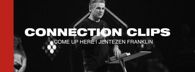 “Come Up Here” Connection Clip | Jentezen Franklin