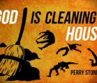 God Is Cleaning House! | Perry Stone