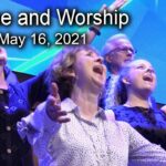May 16, 2021 Praise and Worship