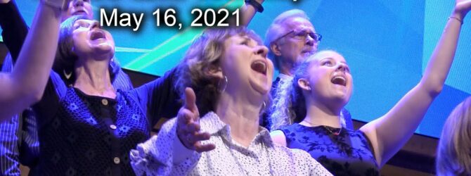 May 16, 2021 Praise and Worship