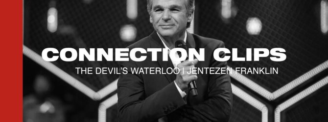 “The Devil’s Waterloo” Connection Clip | Jentezen Franklin