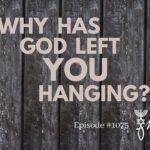 Why Has God Left You Hanging? | Episode #1075 | Perry Stone