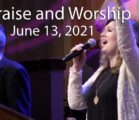 June 13, 2021 Praise and Worship