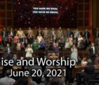 June 20, 2021 Praise and Worship