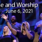 June 6, 2021 Praise and Worship