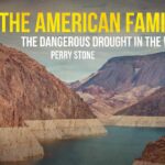The American Famine-The Dangerous Drought in The West | Perry Stone