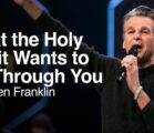 What the Holy Spirit Wants to Do Through You | Jentezen Franklin