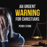 An Urgent Warning For Christians | Perry Stone
