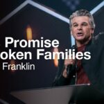 God’s Promise for Broken Families | Jentezen Franklin