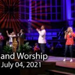 July 04, 2021 Praise and Worship