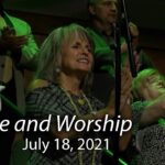 July 18, 2021 Praise and Worship