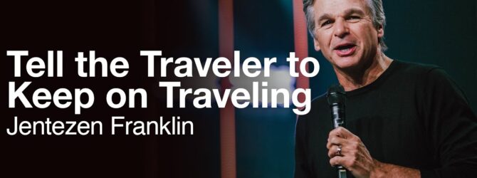 Tell the Time Traveler to Keep on Traveling | Jentezen Franklin
