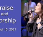 August 15, 2021 Praise and Worship
