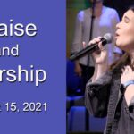 August 15, 2021 Praise and Worship