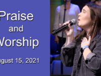 August 15, 2021 Praise and Worship