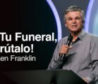 ¡Es Tu Funeral, Disfrútalo! | Jentezen Franklin