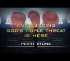 Announcing God’s Triple Threat Is Here | Perry Stone