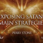 Exposing Satan’s Main Strategies | Episode # 1094 | Perry Stone