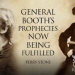 General Booth’s Prophecies Now Being Fulfilled | Episode # 1092| Perry Stone