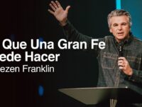 Lo Que Una Gran Fe Puede Hacer | Jentezen Franklin